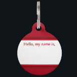 Hello, My Name Is Pet ID Tag<br><div class="desc">Is your dog a suave, handsome cowboy one minute and a ferocious mail-man chasing gangster the next? If your little one flips switches and changes faces more than Lady Gaga changes outfits in a day, then this tag is definitely the right choice. Let your furry friend's face and body language,...</div>