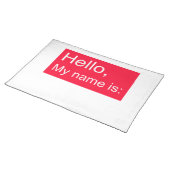 hello, my name is placemats... placemat (On Table)
