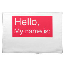 hello, my name is placemats...