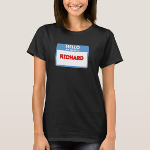 Hello My Name is Richard - Nametag Theme Gifts T-Shirt
