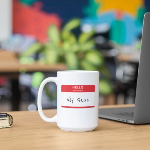 Hello My Name is Rude or Funny Customizable Coffee Mug