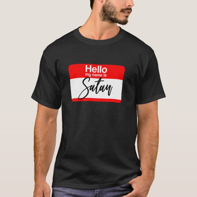 Hello My Name is Satan Sticker Meme Humor T Shirt (Front)