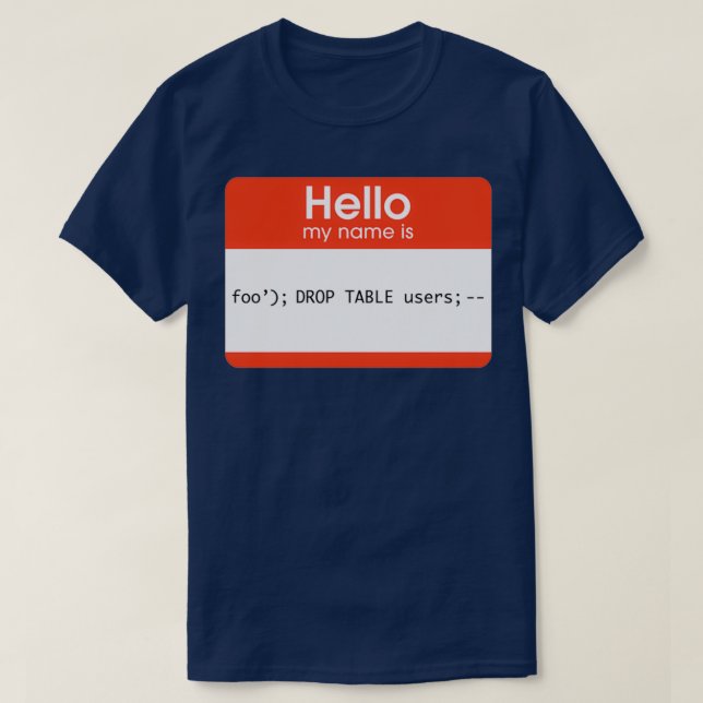 Hello My Name Is SQL Injection T-Shirt (Design Front)
