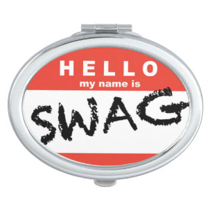 Hello my name is Swag Compact Mirror