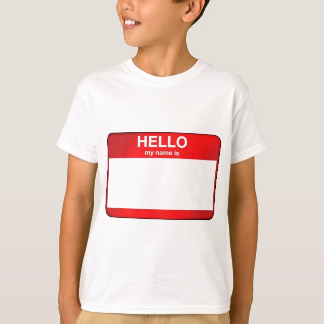 Hello My Name Is... T-Shirt (Front)