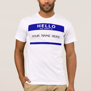 hello my name is T-Shirt