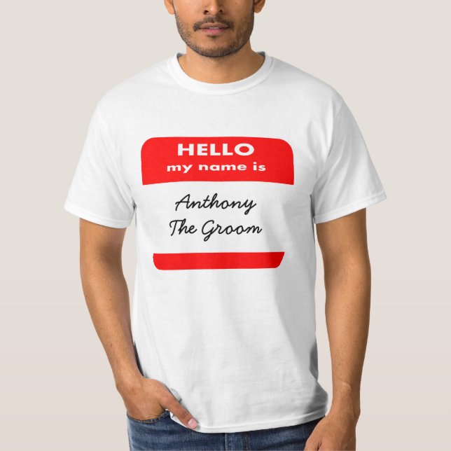 HELLO MY NAME IS T SHIRT,ADD UR FUNNY TEXT T-Shirt (Front)