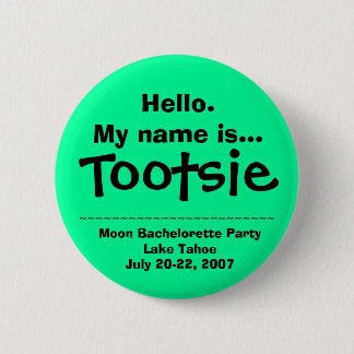 Hello.My name is Tootsie Button