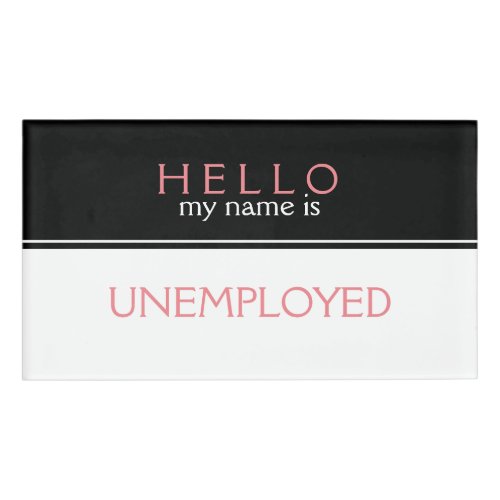 Hello My Name Is Unemployed Funny Text Name Tag