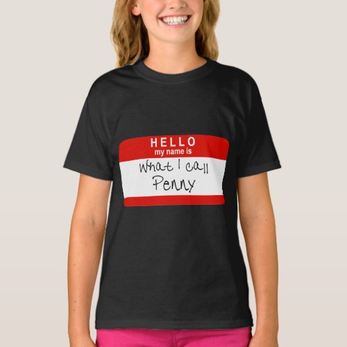Hello My Name Is What I Call Penny   T_Shirt
