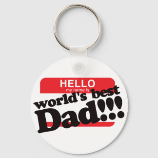Hello My Name Is World's Best Dad Keychain
