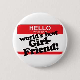 Hello My Name Is World's Best Girlfriend Pinback Button