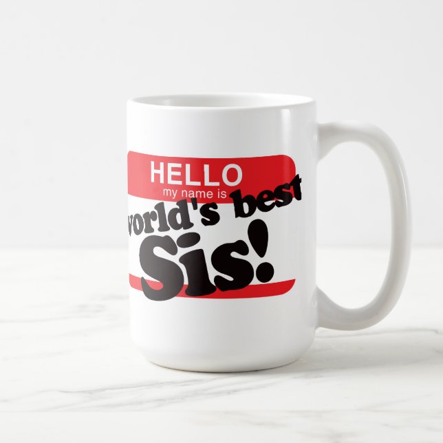 Hello My Name Is World's Best Sister Coffee Mug (Right)