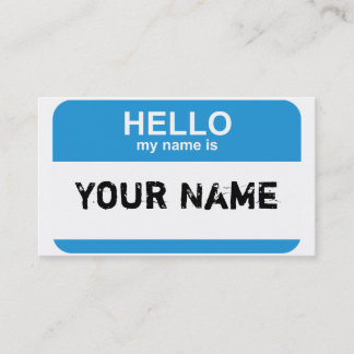 Hello my name is, Your Name Business Card