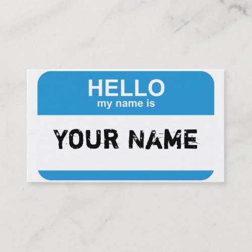 Hello my name is Your Name Business Card