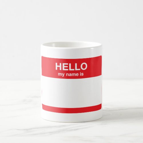 Hello my name is your text coffee mug