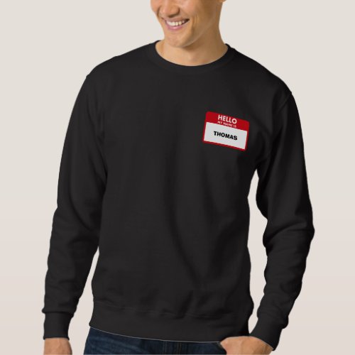 Hello my name TAG Team Building Activity costume Sweatshirt