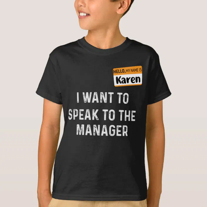 Humor Shirt Unisex  Tee I Want To Speak To The Manager Shirt Gift Shirt Funny Customer Shirt