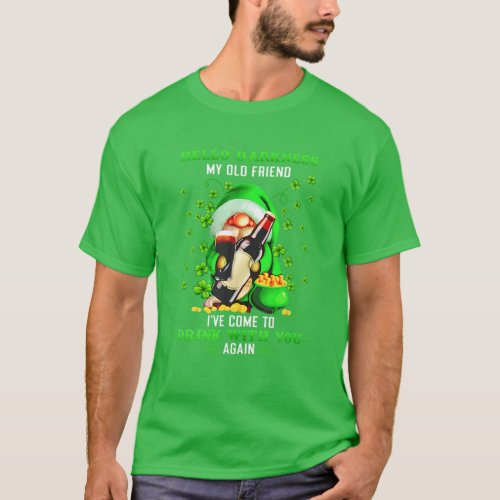 Hello_My_Old_Friend_Darkness Gnome Beer St Patrick T_Shirt