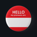 Hello My Pronouns Are - Fill in your own button<br><div class="desc">Hello My Pronouns Are - Fill in your own button</div>