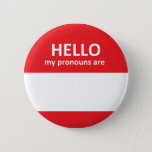 Hello My Pronouns Are - Fill in your own button<br><div class="desc">Hello My Pronouns Are - Fill in your own button</div>