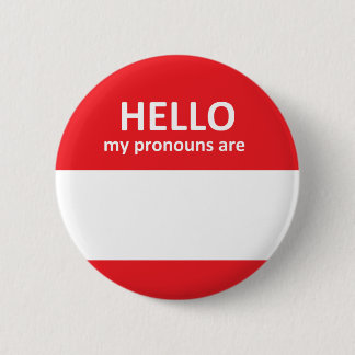 Hello My Pronouns Are - Fill in your own button
