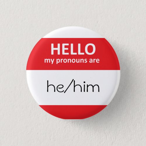 HELLO my pronouns are hehim Round Button