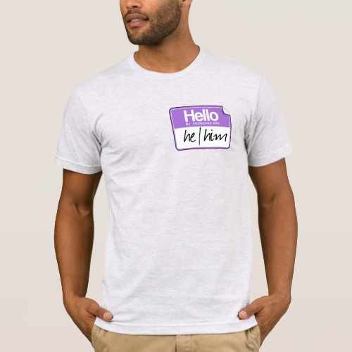 Hello my pronouns are He Him T_Shirt