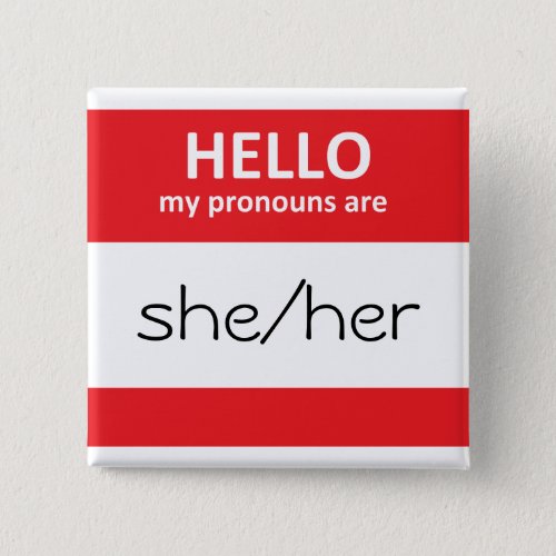 HELLO my pronouns are sheher Square Button