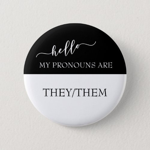 Hello My Pronouns are They Them  Button