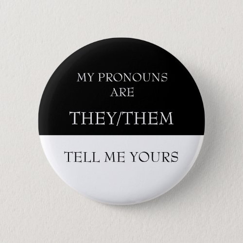 Hello My Pronouns are They Them Tell me Yours Button
