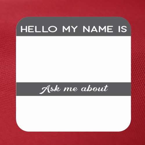Hello name tag Ask Me About