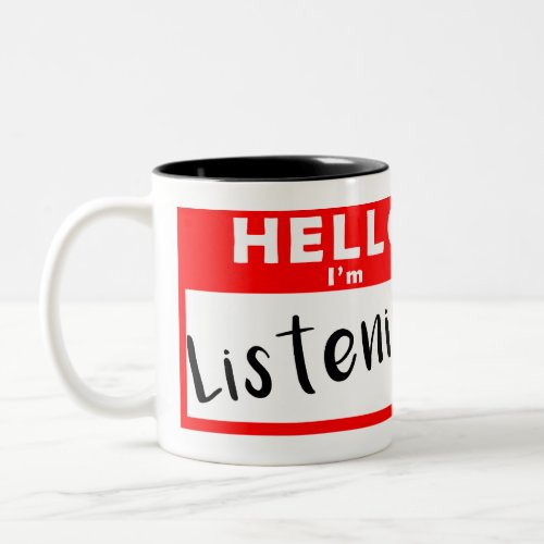 Hello Name Tag Im Listening Seatle Two_Tone Coffee Mug