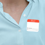 Hello Name Tag Sticker Badge Funny Party<br><div class="desc">*** Purchase the Matte Finish when using this sticker as a name tag*** This design may be personalized in the area provided by changing the photo and/or text. Or it can be customized by clicking Personalize this Template and then choosing the click to customize further option and delete or change...</div>