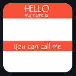 Hello Name Tag Sticker Badge Funny Party<br><div class="desc">*** Purchase the Matte Finish when using this sticker as a name tag*** This design may be personalized in the area provided by changing the photo and/or text. Or it can be customized by clicking Personalize this Template and then choosing the click to customize further option and delete or change...</div>