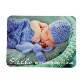 Hello New Baby Announcement Photo Magnet W by HappyMemoriesPaperCo at Zazzle