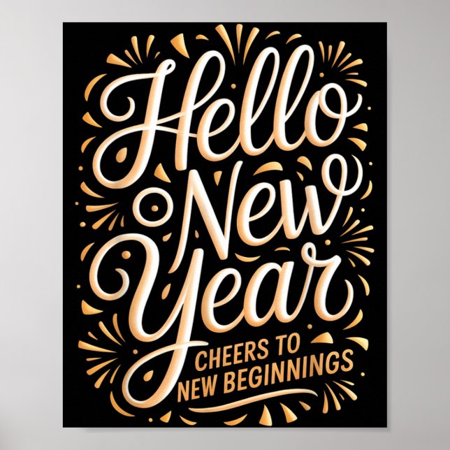Hello New Year Cheers To New Beginnings Celebratio Poster (Front)