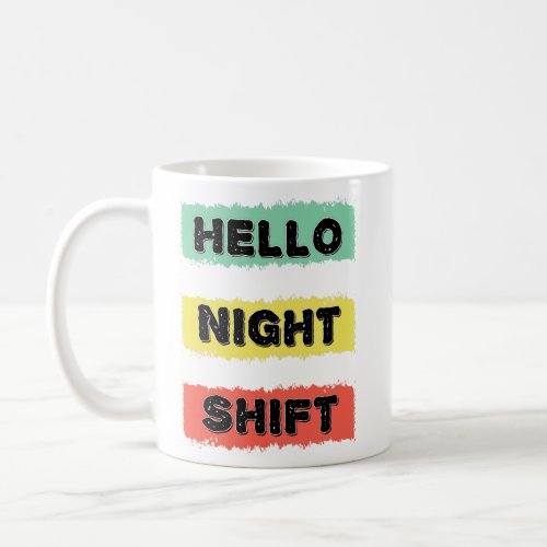 HELLO NIGHT SHIFT Retro Gift for Doctors Nurses an Coffee Mug