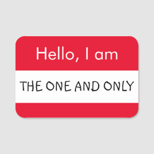 Hello... One and Only Name Tag