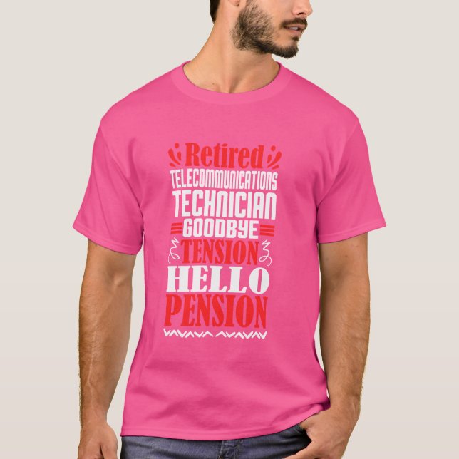 Hello Pension Retired Telecommunications Technicia T-Shirt (Front)