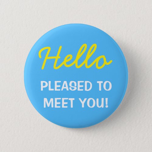 Hello PLEASED TO MEET YOU Button