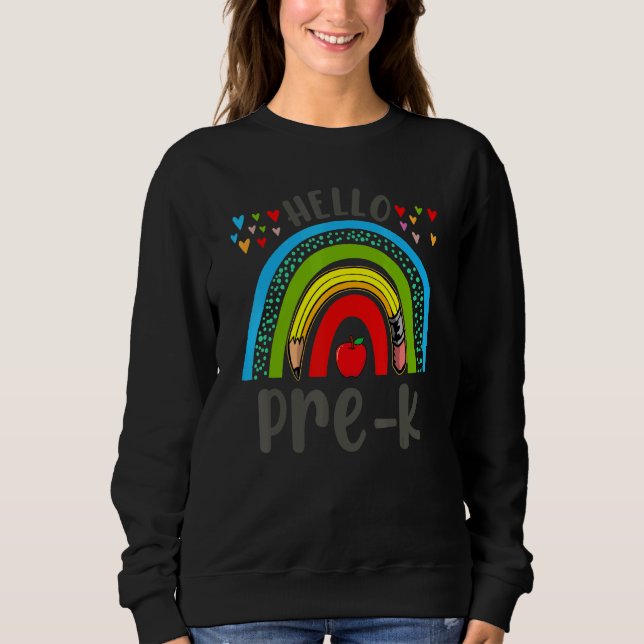 Hello Pre K First Day Of School Rainbow Student Te Sweatshirt (Front)
