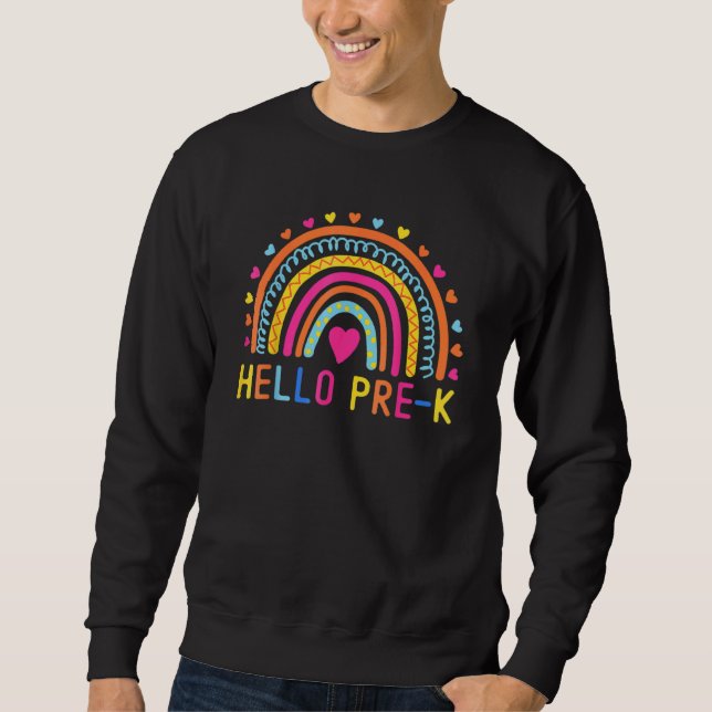 Hello Pre K Rainbow Preschool Teachers Kids Back T Sweatshirt (Front)
