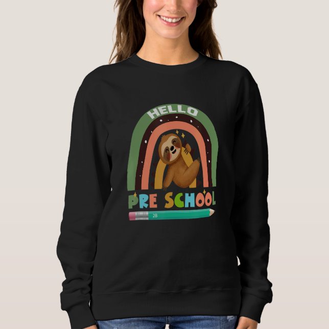 Hello Preschool Sloth for Teacher Toddler Sweatshirt (Front)