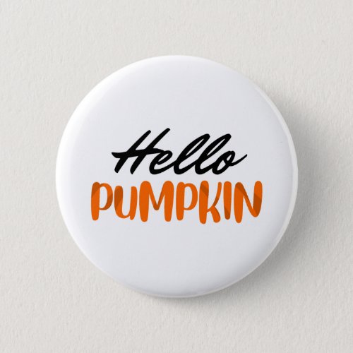 Hello Pumpkin Fall Season Autumn Button
