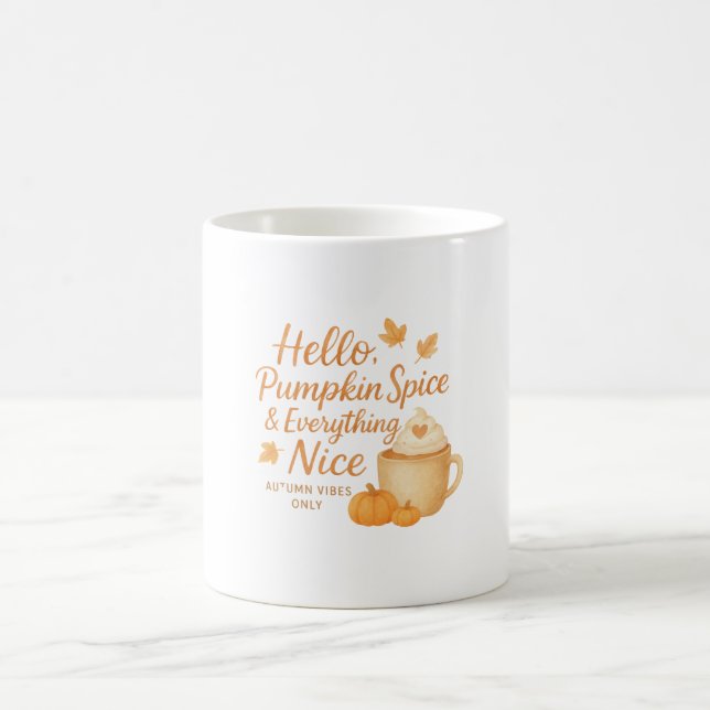 Hello, Pumpkin Spice & Everything Nice Fall Mug (Center)