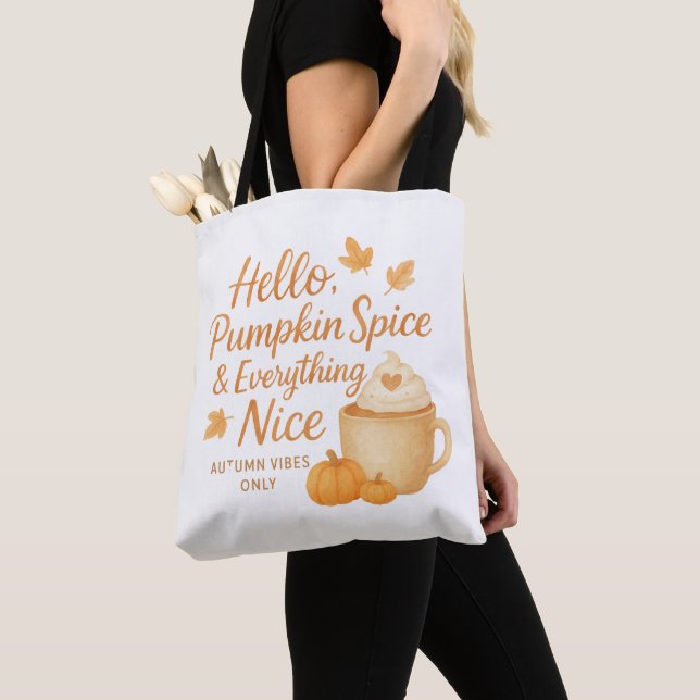Hello, Pumpkin Spice & Everything Nice Tote Bag (Close Up)