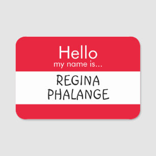 Hello... Regina Phalange Name Tag
