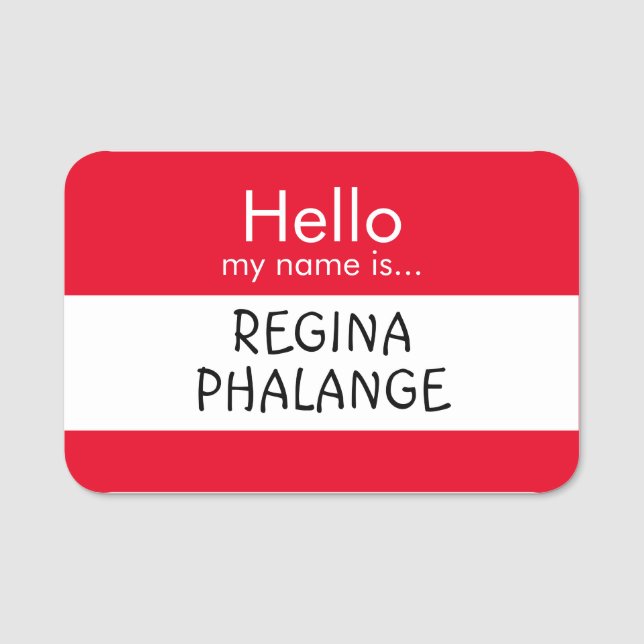 Hello... Regina Phalange Name Tag (Front)