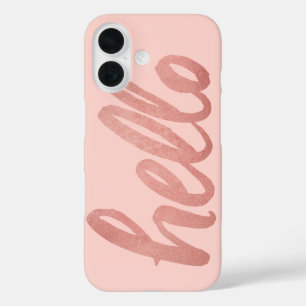 Hello Rose Gold and Blush Modern Script iPhone 16 Case